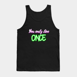 You only live once Tank Top